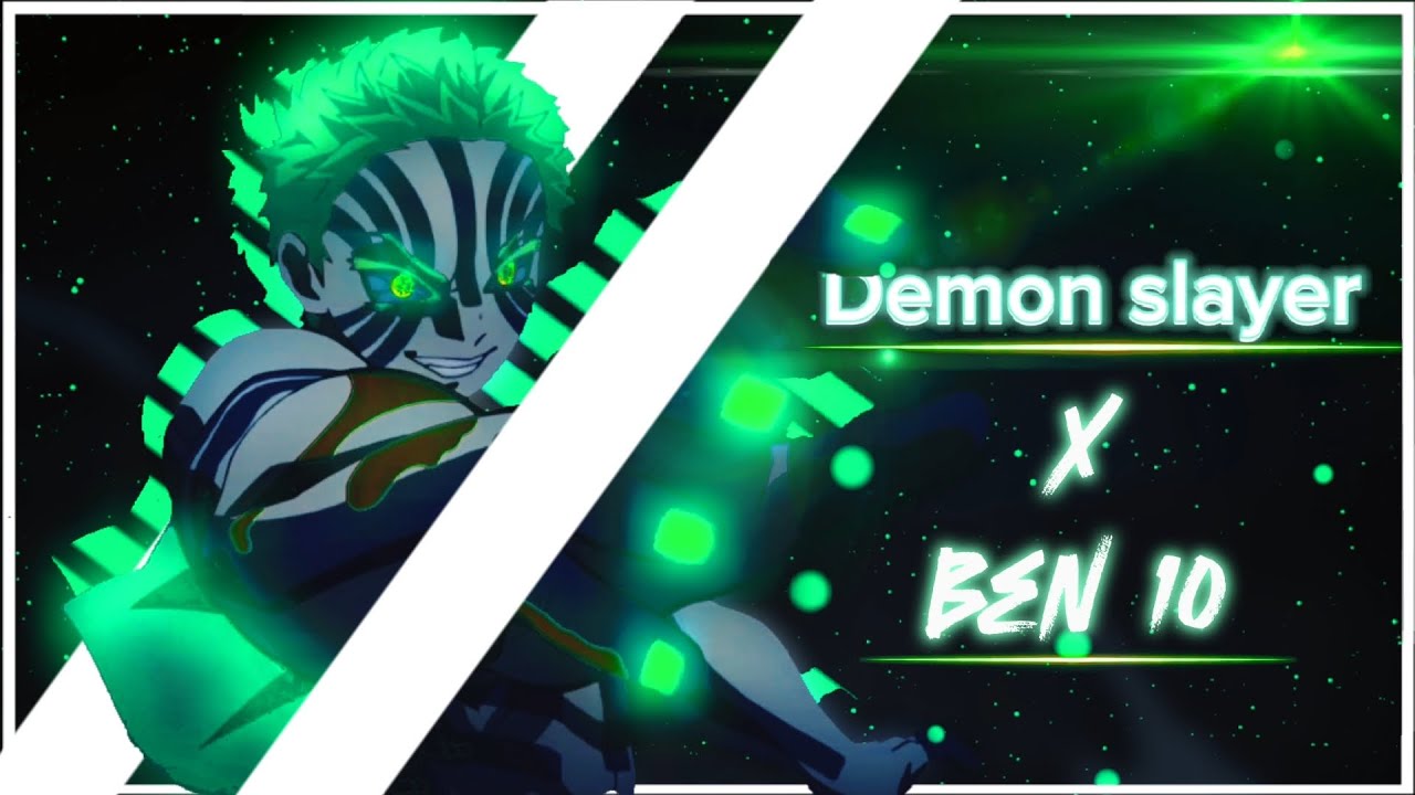 Demon slayer x Ben10 | Edit/AMV |