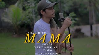 Download lagu Virdaus Ali - MAMA (cover) Usman Hitu ( MV ) mp3