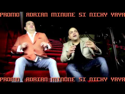 PROMO - ADRIAN MINUNE SI NICKY YAYA ( in curand si videoclipul )