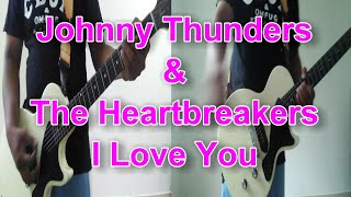 Johnny Thunders And The Heartbreakers - I Love You (Guitar Cover)