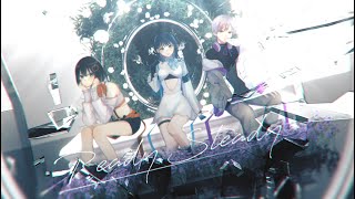 【オリジナルMV】Ready Steady 歌ってみた【Covered by 七海うらら×緋那ちび×ヲタク。】