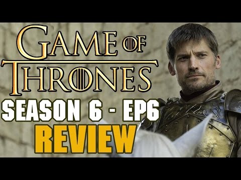 ゲーム・オブ・スローンズ シーズン6第6話レビュー - あなたはあまりにも遅すぎたベンジェンのエピソードです! (Game of Thrones Season 6 Episode 6 Review - YOU'RE AN EPISODE TOO LATE BENJEN!)