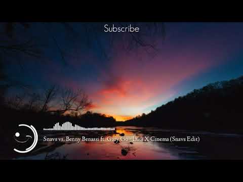 Snavs Vs Benny Benassi ft. Gary Go - Luts X Cinema (Snavs Edit)