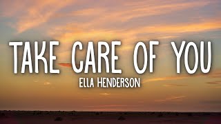 Ella Henderson - Take Care Of You (Lyrics) - YouTube