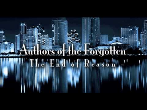 Authors of the Forgotten - The End of Reason