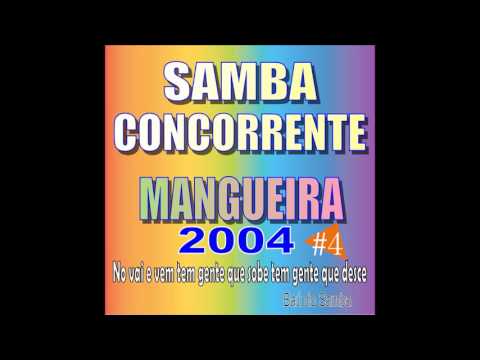 MANGUEIRA 2004 - Concorrente #4 - No vai e vem tem gente que sobe tem gente que desce