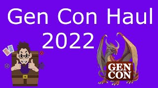 Gen Con 2022 Haul and Experience