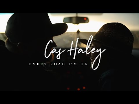 Cas Haley - Every Road I'm On (Official Music Video)