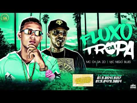 MC CH DA ZO MC NEGO BLU - E FLUXO DA TROPA - MÚISCA NOVA