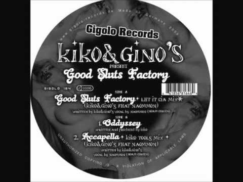 Kiko & Gino's - Good Sluts Factory ( Let it Cia mix ) - Gigolo Records