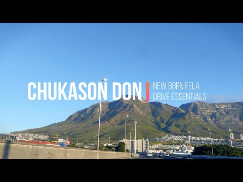 Chukason Don - A Drive Around Cape Town [New Born Fela Album Playlist]