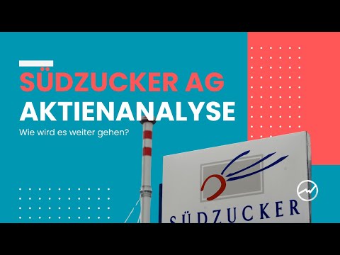 Aktienanalyse Südzucker AG-Zucker aus Tradition interessant für die Zukunft? [Stand Juni 2025]