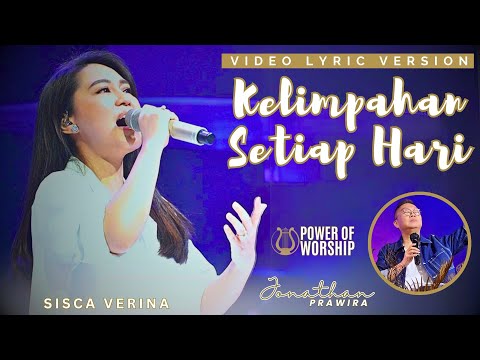 KELIMPAHAN SETIAP HARI (official video lyric version)  Sisca Verina #jonathanprawira #powerofworship