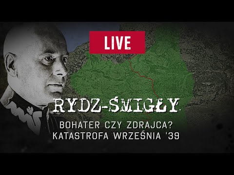 🔴 RYDZ-ŚMIGŁY  Bohater czy zdrajca? Katastrofa września '39