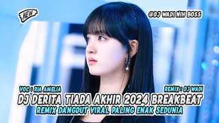 Download lagu DJ DERITA TIADA AKHIR 2024 BREAKBEAT REMIX DANGDUT VIRAL PALING ENAK [ DJ WADI BREAKBEAT  ] mp3
