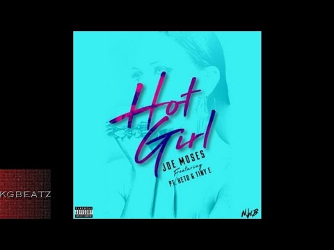 Joe Moses ft. PT Heto, Tiny E. - Hot Girl [Prod. By Official] [New 2017]