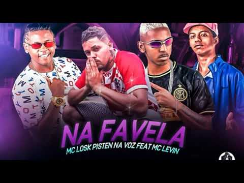 MC LOSK, PISTEN NA VOZ FEAT MC LEVIN - NA FAVELA - REMIX BREGA FUNK