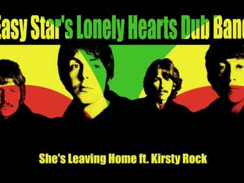 Easy Star's Lonely Hearts Dub Band 06 - She's Leaving Home ft. Kirsty Rock