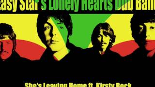 Easy Star's Lonely Hearts Dub Band 06 - She's Leaving Home ft. Kirsty Rock