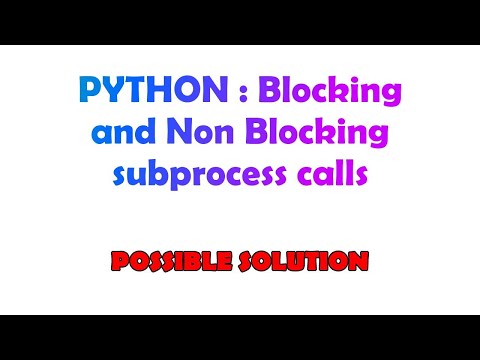 Python Blocking And Non Blocking Subprocess Calls