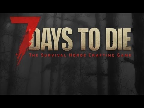 7 Days to Die [Alpha 15] сервер Nuka-Cola - Стрим (7). Дела домашние.