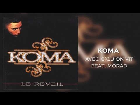 Koma - Avec c'qu'on vit feat. Morad