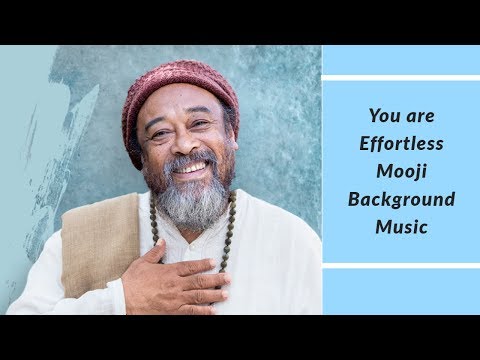 Beautiful Mooji guided meditation - You are Effortless - background music