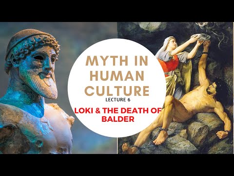 Myth in Human Culture - 06 - Loki & Death of Balder