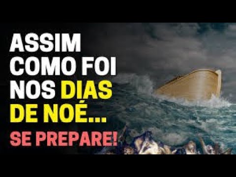 ASSIM COMO FOI NOS DIAS DE NOÉ