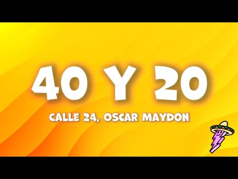 Calle 24, Oscar Maydon - 40 Y 20 (Letra)