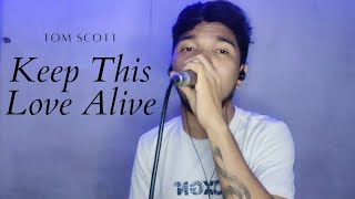 Keep This Love Alive - Tom Scott cover by Rye Cadag Sabacco