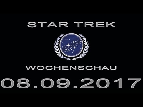 Star Trek Wochenschau - DIS-Design wird sich TOS annähern - 2. Septemberwoche 2017