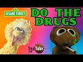 YouTube Poop Sesame Street Do The Drugs