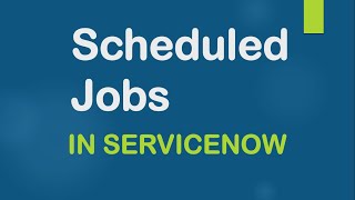 #Scheduled Jobs in ServiceNow with Examples| How to call Scheduled Job through Business Rule| SNOW