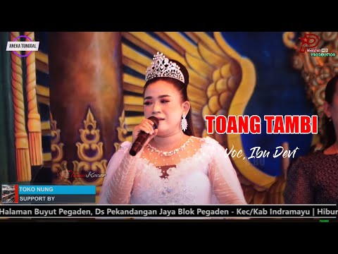TOANG TAMBI ( Voc Ibu Devi ) Versi Sandiwara Aneka Tunggal