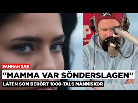 SANNAH SAE "MIN MAMMA VAR SÖNDERSLAGEN"