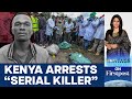 Kenyan Police Arrests Serial Killer Who Confessed To Killing 42 Women Vantage With Palki Sharma