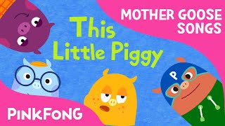 This Little Piggy | Mother Goose | Nursery Rhymes | PINKFONG Songs for Children