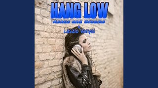 Hang Low (feat. Ashes and Dreams)