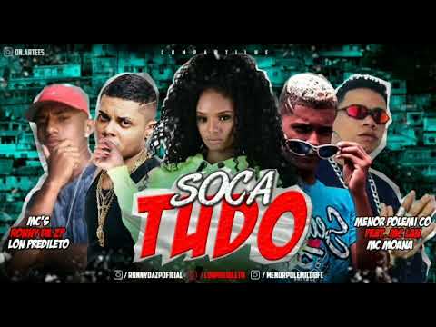 RONNY DA ZP LON PREDILETO MENOR POLÊMICO FEAT MC MOANA MC LAN SOCA TUDO