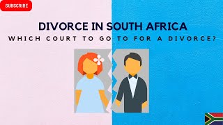 [D105] Which Court does a person go to get a divorce in South Africa?