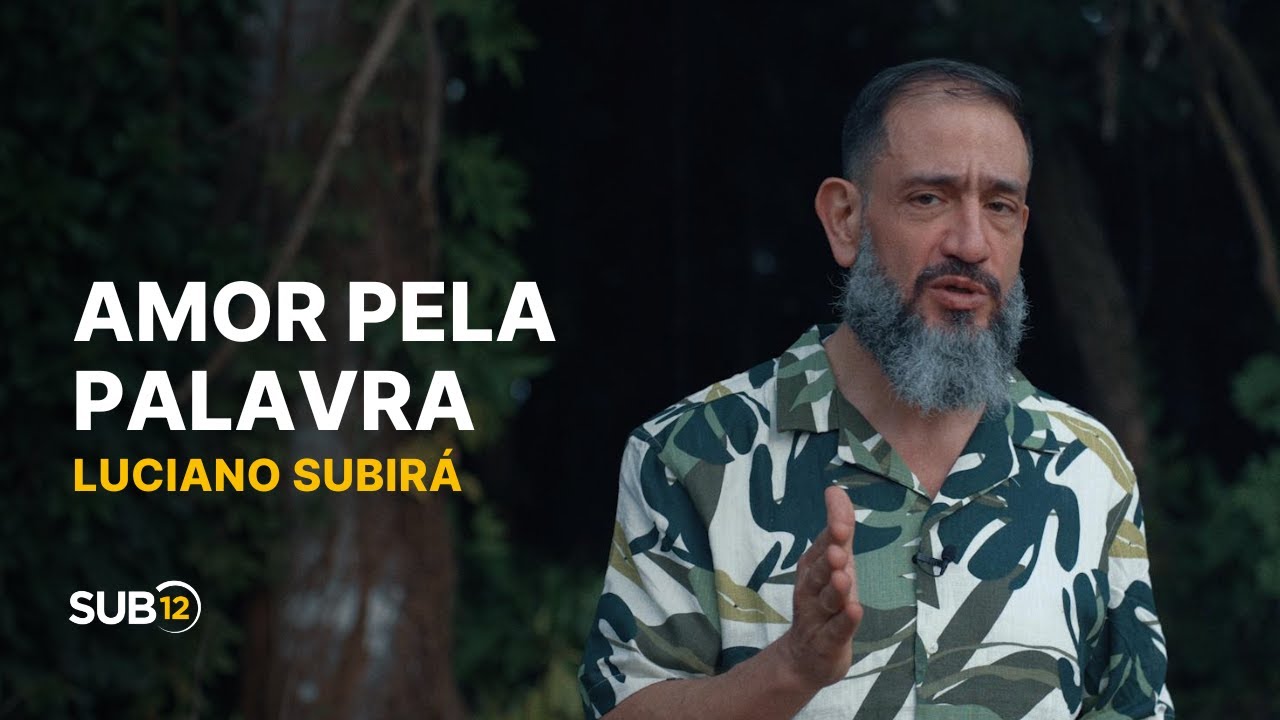 Luciano Subirá - AMOR PELA PALAVRA | SUB12