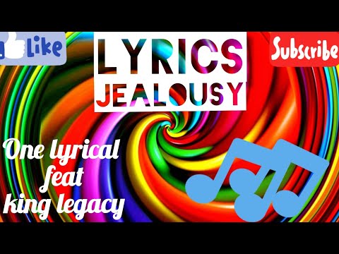 LYRICS#jealousy one lyrical feat king legacy
