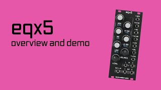 Video thumbnail for eqx5 by Boredbrain Music: Overview and Demo by Matt Lowery