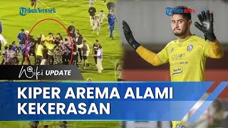 Pengakuan Kekasih Kiper Arema Adilson Maringa, Sebut Ada Suporter Anarkis Sebelum Tragedi Kanjuruhan