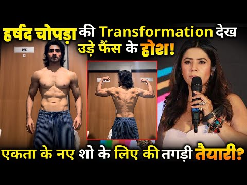 Fans got shocked with Harshad Choda’s transformation, Harshad has work hard for Ekta Kapoor's show ?