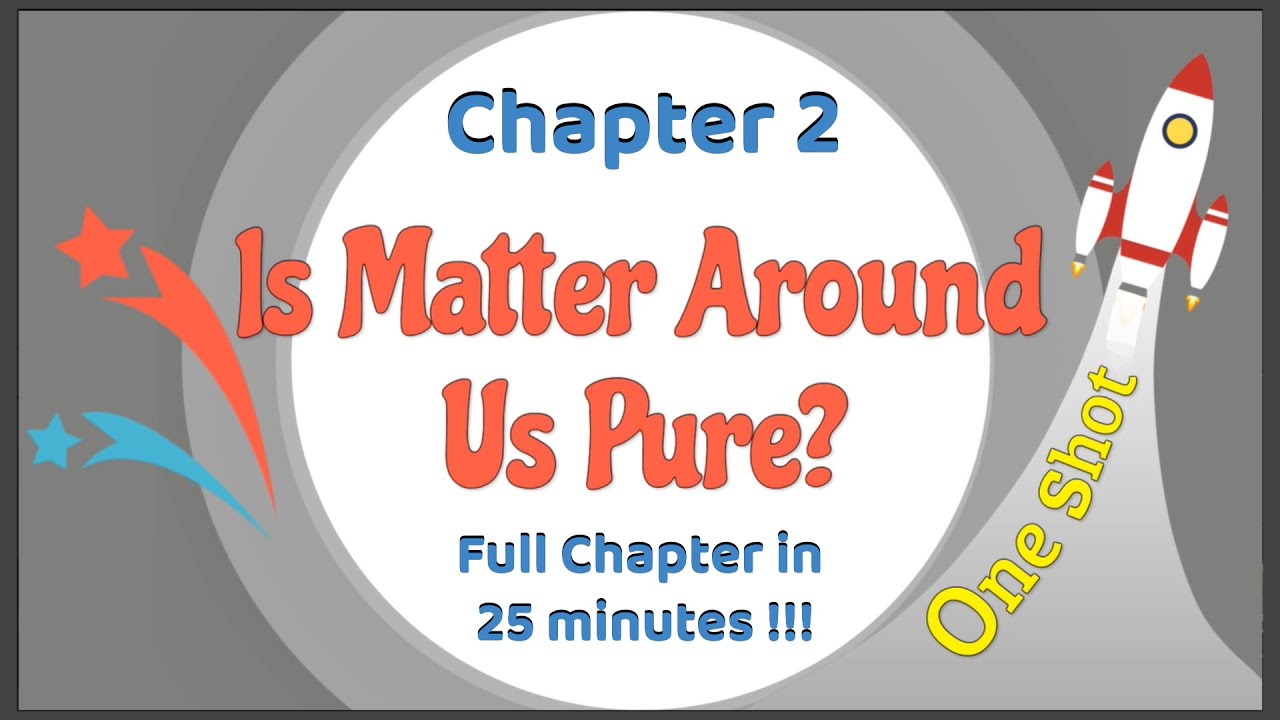 Class 9 Is Matter Around Us Pure? OneShot | Complete Chapter in 25 minutes !!! - LearnFatafat