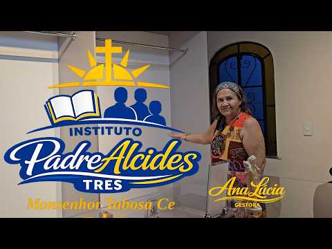 ANA LÚCIA APRESENTA O INSTITUTO PADRE ALCIDES TRES, DE MONSENHOR TABOSA CE