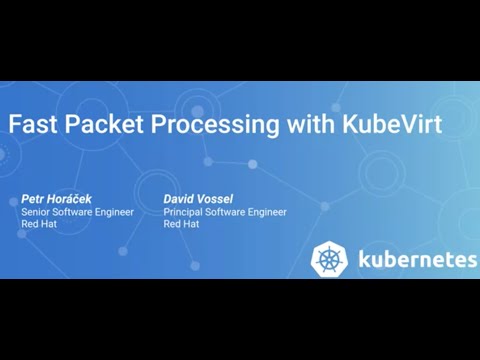 Webinar: Fast Packet Processing with KubeVirt