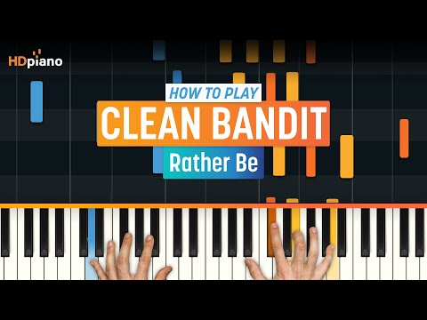 How to Play "Rather Be" by Clean Bandit | HDpiano (Part 1) Piano Tutorial